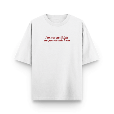 I am not drunk Oversized Tshirt by Kaihama