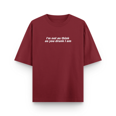 I am not drunk Oversized Tshirt by Kaihama