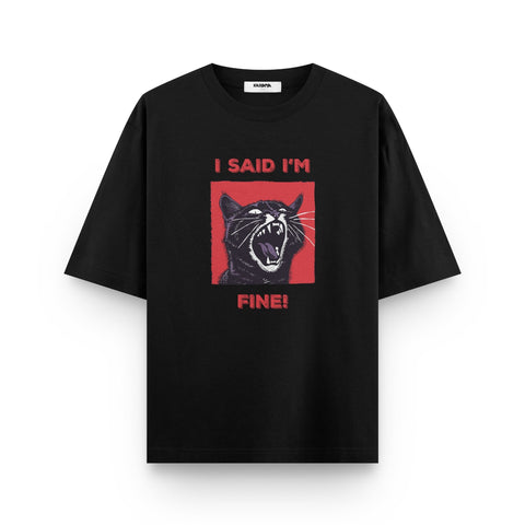I Said I'm Fine! – Oversized Graphic T-Shirt by Kaihama