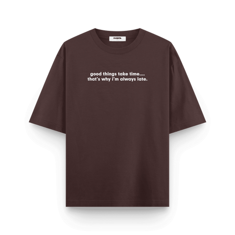 Good Things Take Time Oversized T-shirt by Kaihama